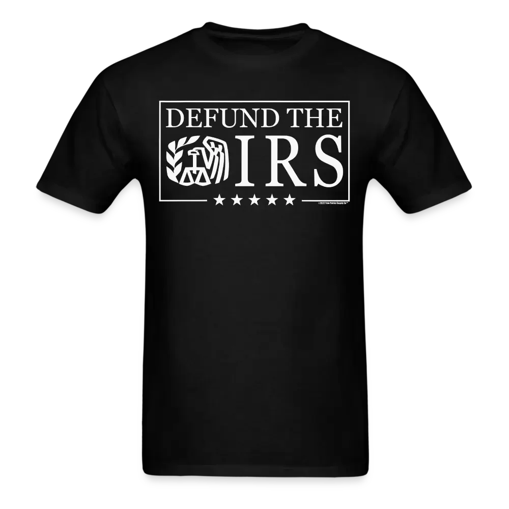 Defund The IRS Unisex Classic T-Shirt - black