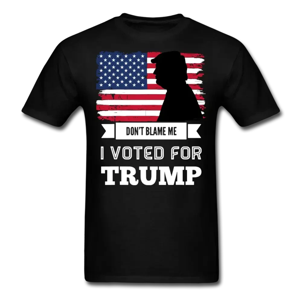 Don't Blame Me I Voted For TRUMP T-Shirt - black