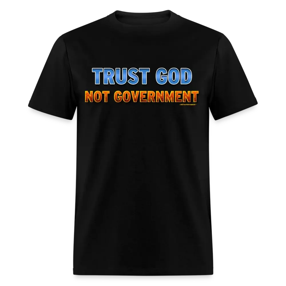 Trust God Not Government Conservative Christian Unisex Classic T-Shirt - black