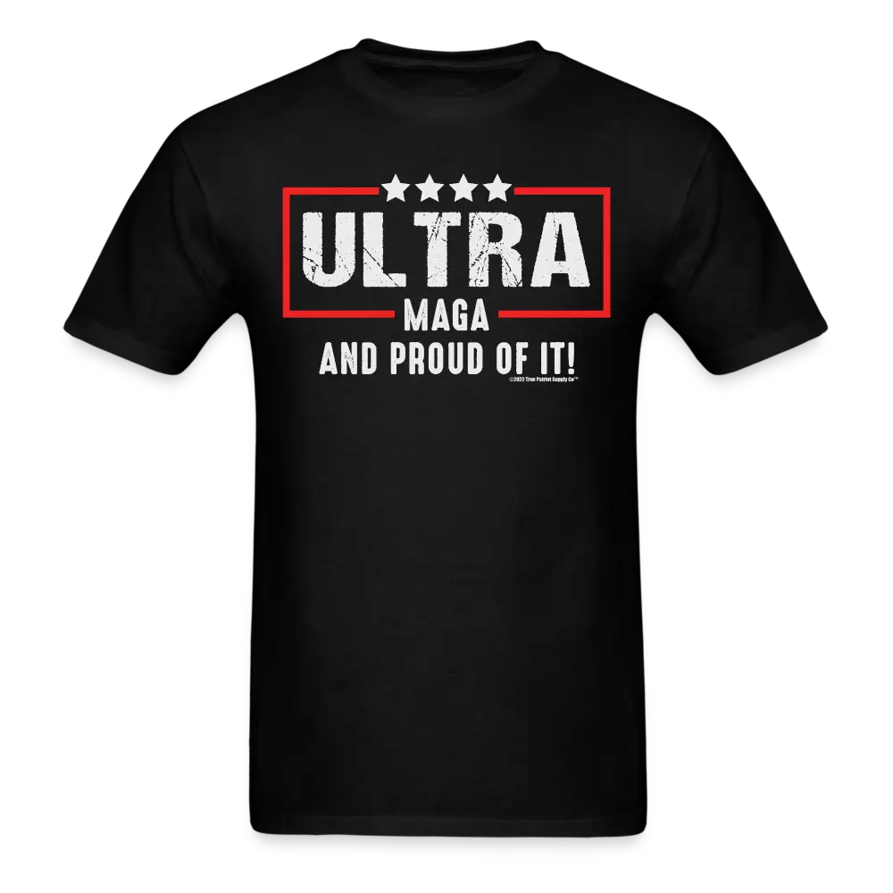 Ultra Maga And Proud Of It! T-Shirt - black