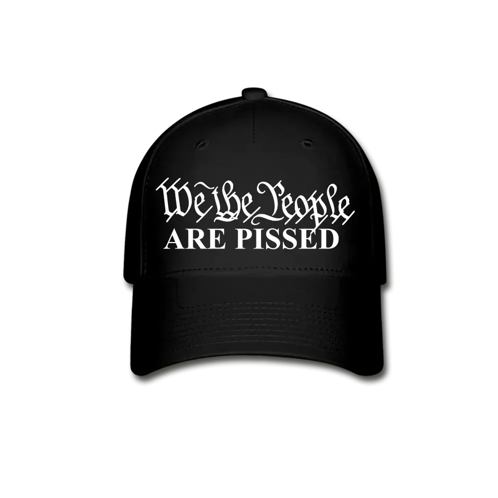 We The People ARE PISSED Baseball Cap - black
