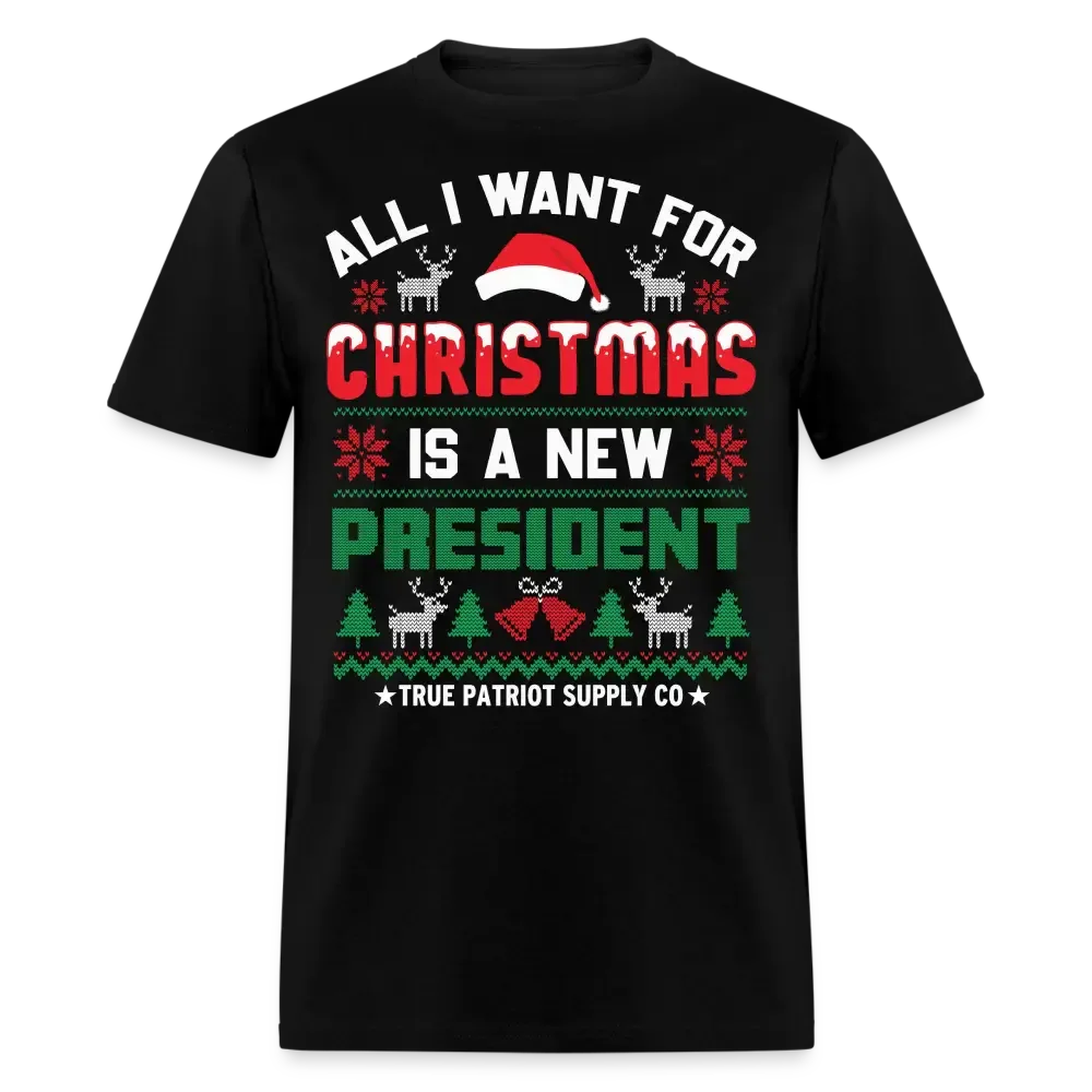 All I Want For Christmas Is A New President Funny Anti Biden Ugly Christmas Unisex Classic T-Shirt - black