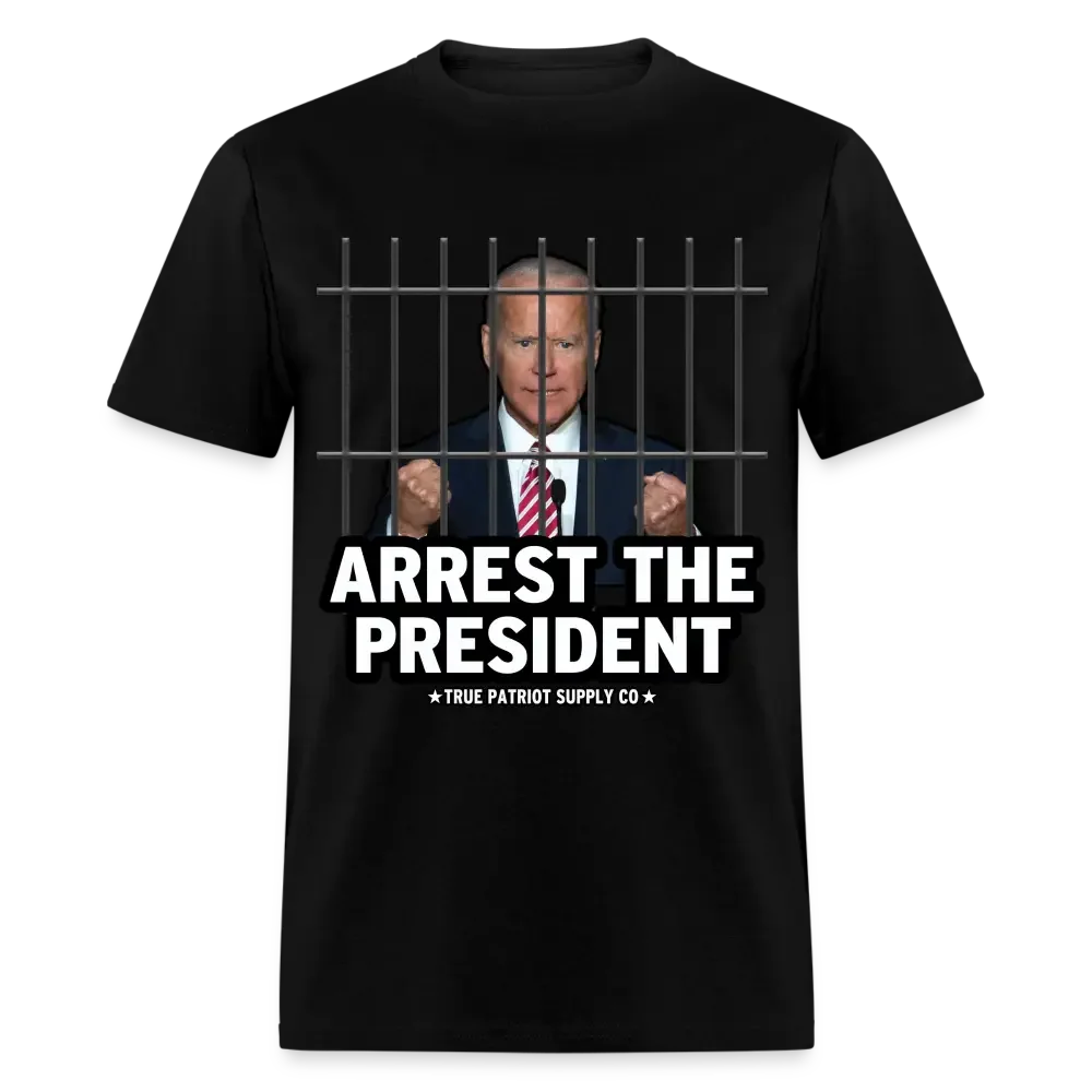 Arrest The President Anti Biden Unisex Classic T-Shirt - black