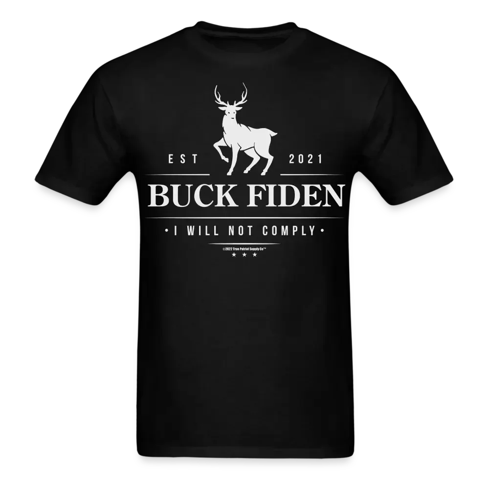 Buck Fiden I Will Not Comply Anti Biden FJB Unisex Classic T-Shirt - black