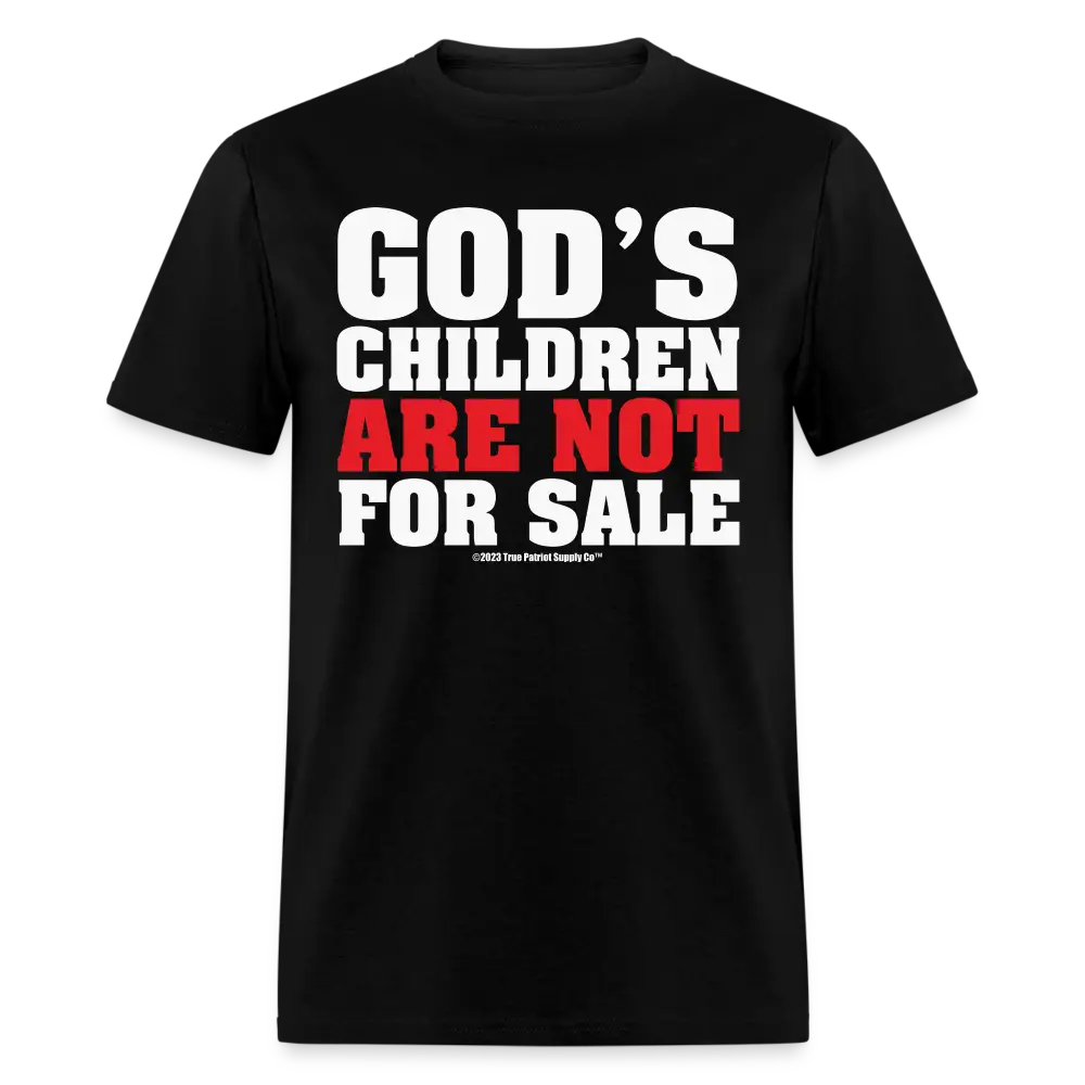 God's Children Are Not For Sale Conservative Christian Unisex Classic T-Shirt - black