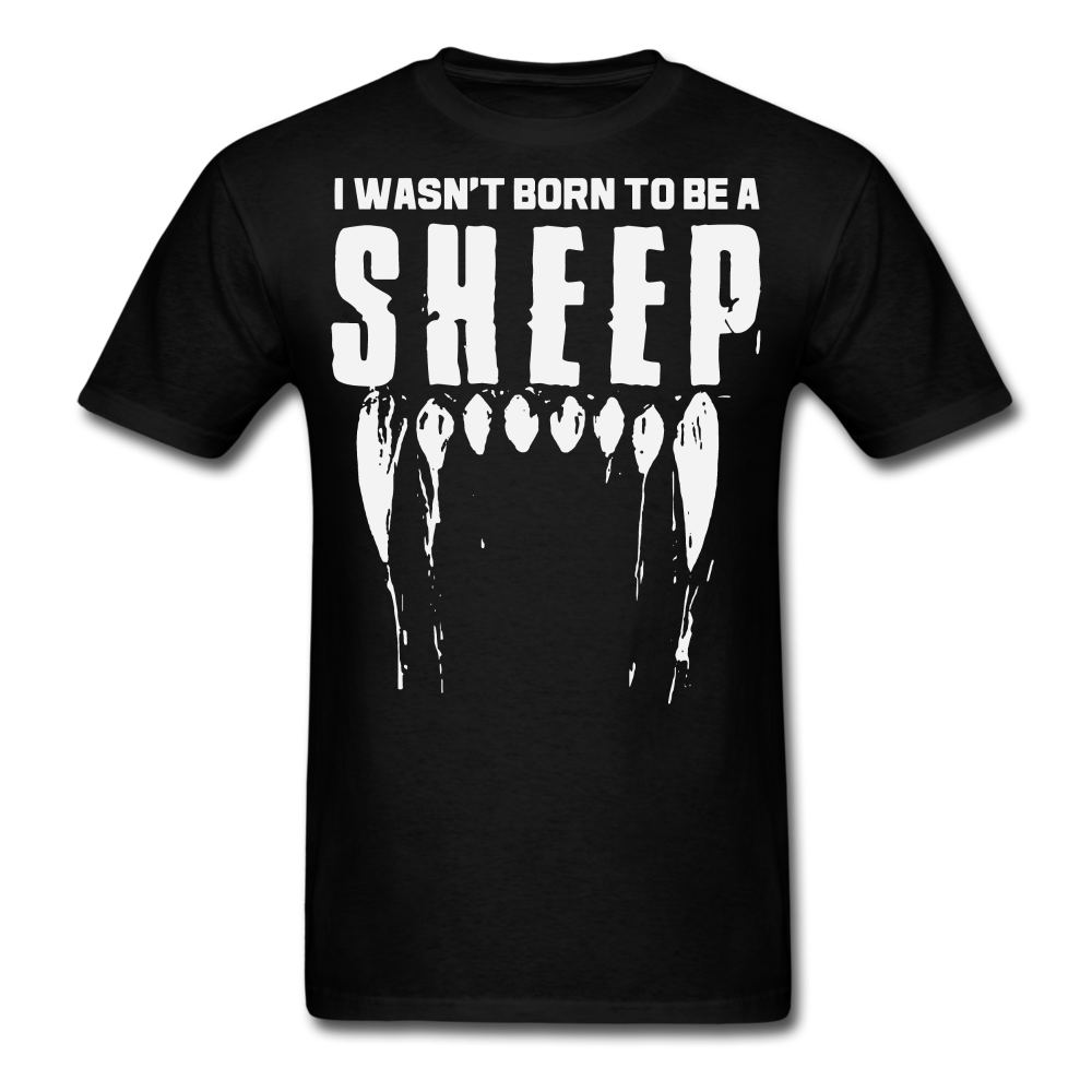 I Wasn't Born To Be A Sheep T-Shirt - black