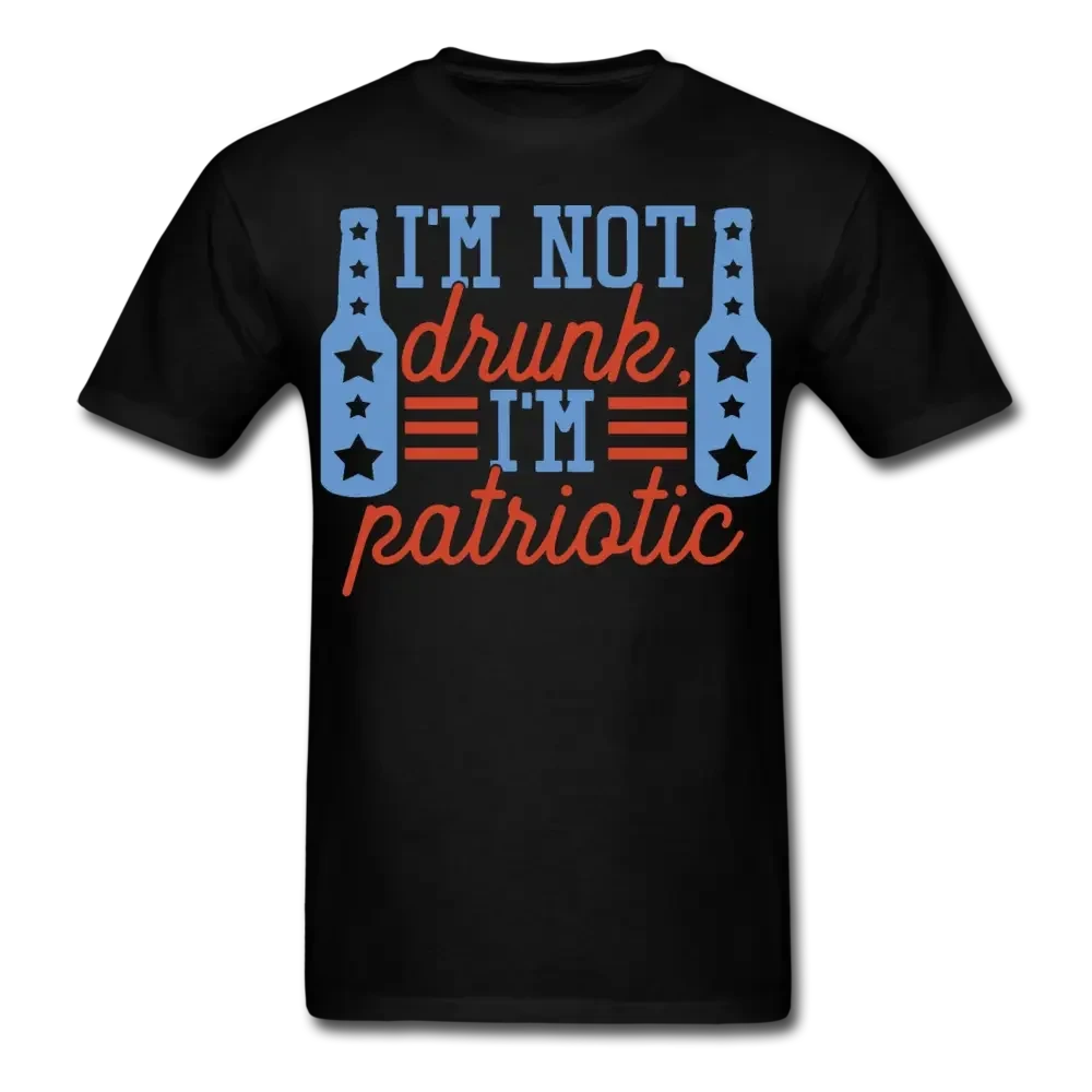 I'm Not Drunk I'm Patriotic T-Shirt - black