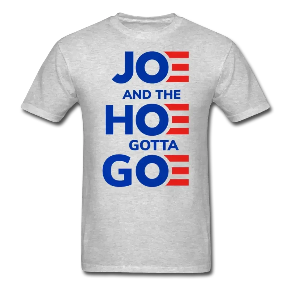 Joe And The Hoe Gotta Go! T-Shirt - True Patriot Supply | True Patriot ...