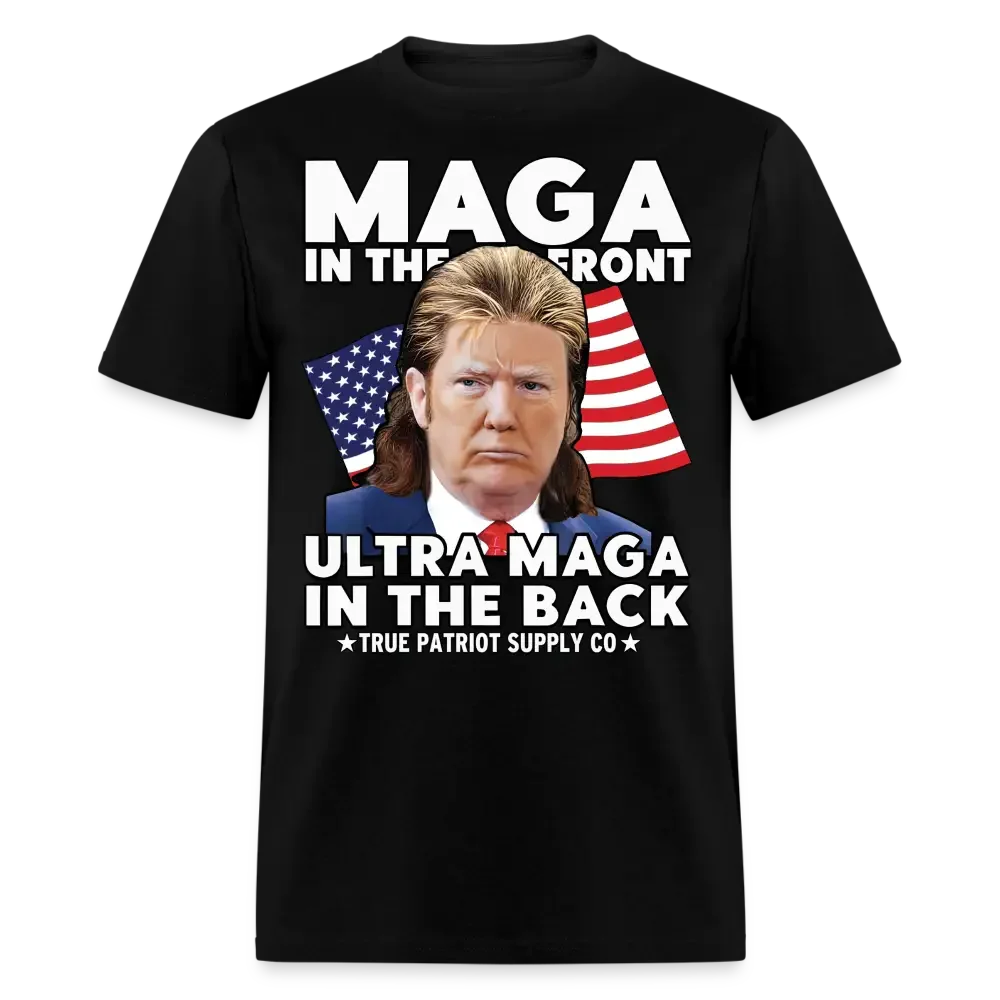 MAGA In The Front Ultra MAGA In The Back Mullet Trump Meme Unisex Classic T-Shirt - black