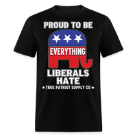 Load image into Gallery viewer, Proud To Be Everything Liberals Hate Unisex Classic T-Shirt - black
