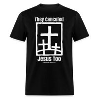 Load image into Gallery viewer, They Canceled Jesus Too Conservative Christian Unisex Classic T-Shirt - black
