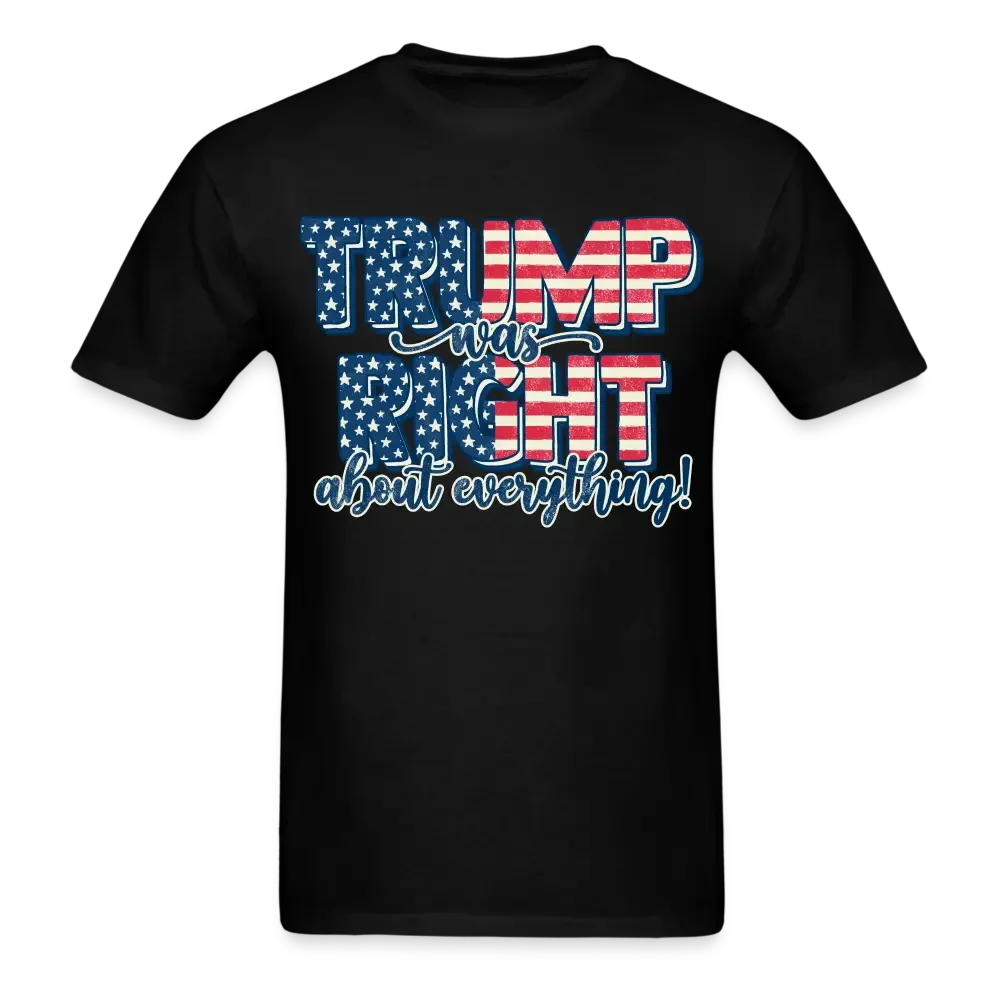 Trump Was Right About Everything Trump 2024 T-Shirt - black