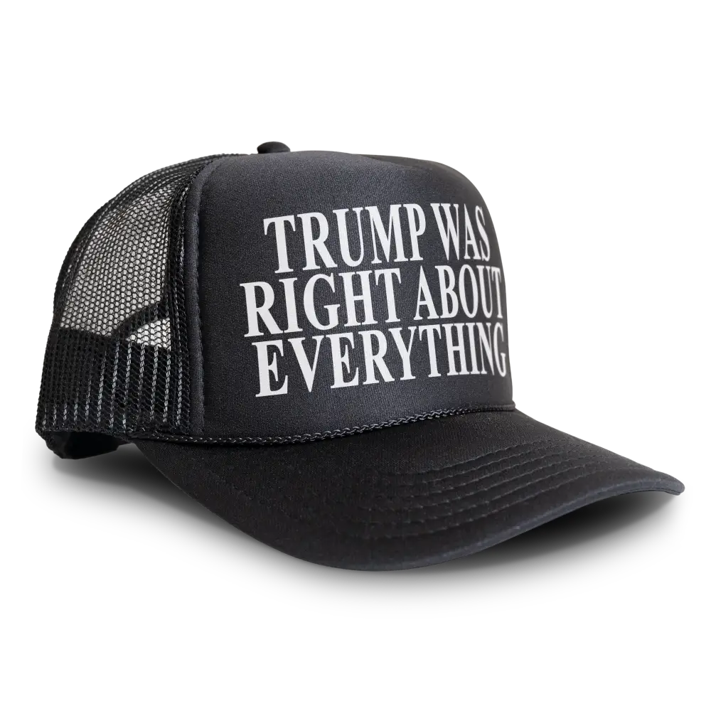 Trump Was Right About Everything Trucker Hat Mesh Cap