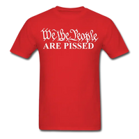 Load image into Gallery viewer, We The People ARE PISSED! T-Shirt - red
