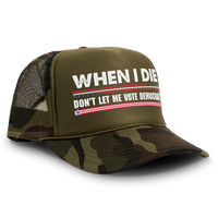 Load image into Gallery viewer, When I Die Don’t Let Me Vote Democrat Trucker Hat Mesh
