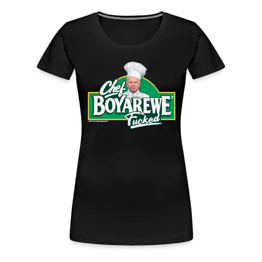 Chef BoyAreWeFucked Anti Biden Women’s Premium T-Shirt - black