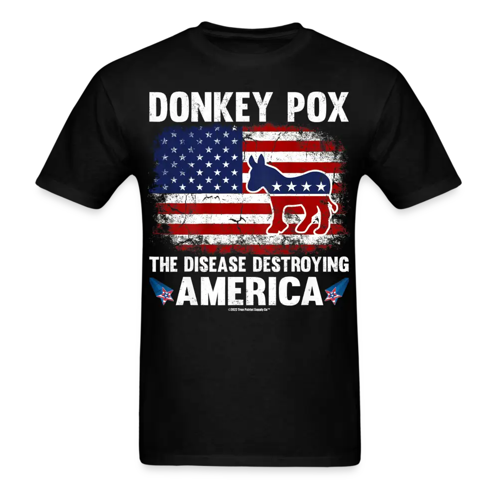 Donkey Pox The Disease Destroying America Anti Democrat Unisex Classic T-Shirt - black