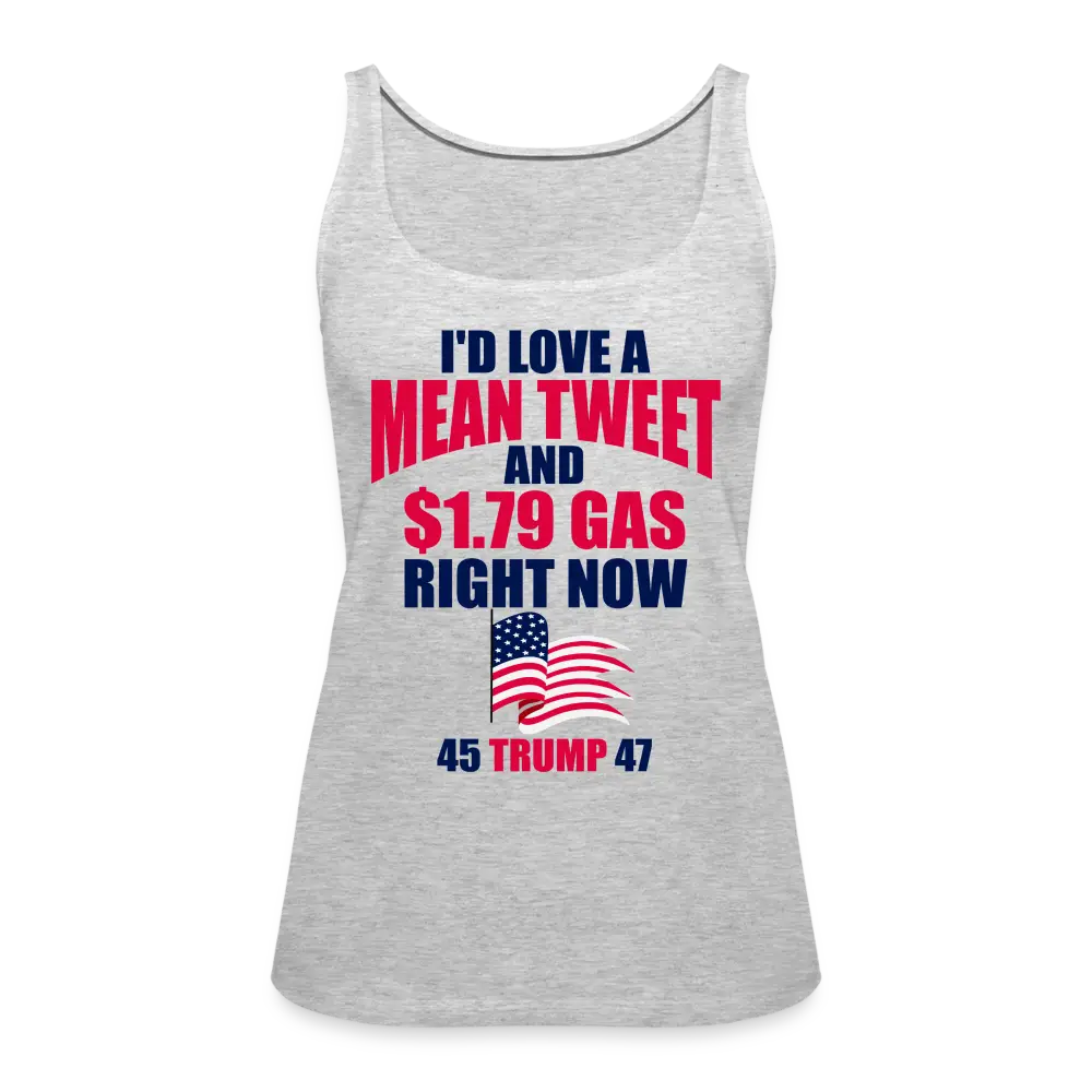 Mean Tweets and Cheap Gas Trump 2024 Women’s Premium Tank Top - heather gray