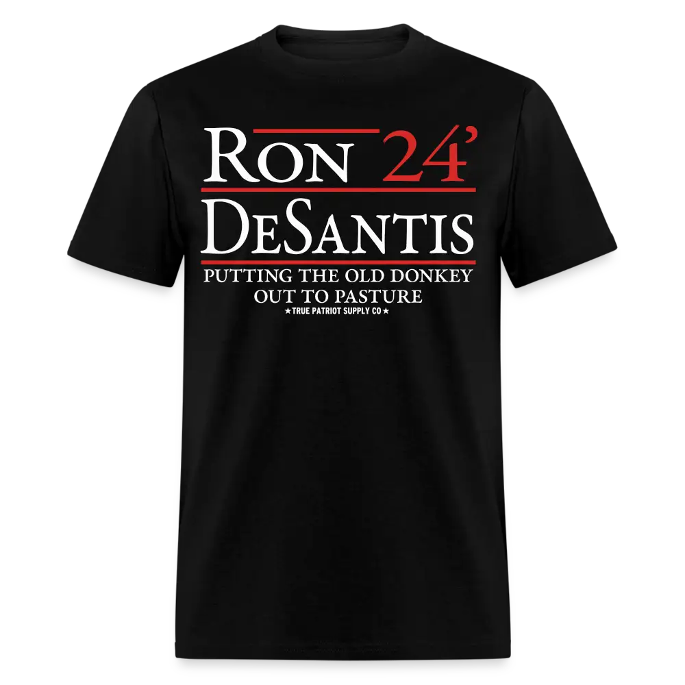 Ron DeSantis 2024 Putting The Old Donkey Out To Pasture Unisex Classic T-Shirt - black