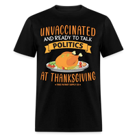 Load image into Gallery viewer, Unvaccinated And Ready To Talk Politics At Thanksgiving Unisex Classic T-Shirt - black
