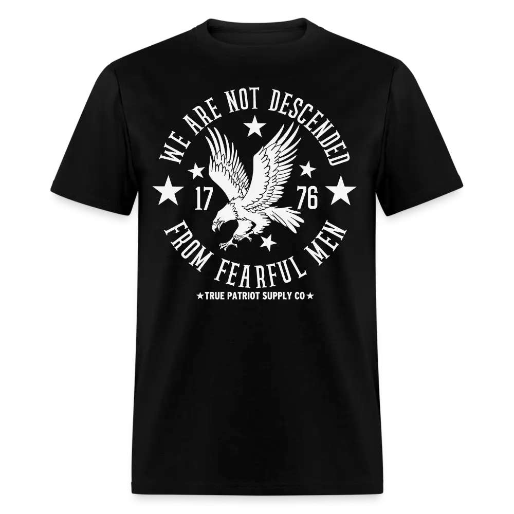 We Are Not Descended From Fearful Men 1776 Conservative Patriot Unisex Classic T-Shirt - black